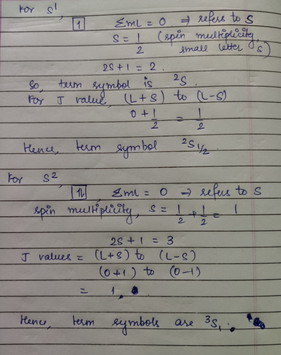 for A sl 1 Eme o refers to s S = 1 (spin meeltipliciter 2 small letter OST 25 + 1 = 2. term symbol is 25. I value (Lts) to (L