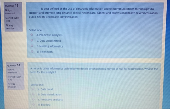 Question 13 Not yet answered is best defined as the use of electronic information and telecommunications technologies to supp