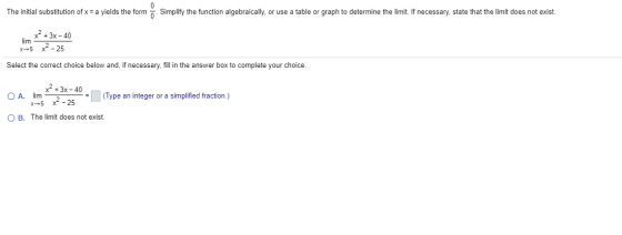 0 The initial substitution of x=a yields the form ở Simplify the function algebraically, or use a table or graph to determine