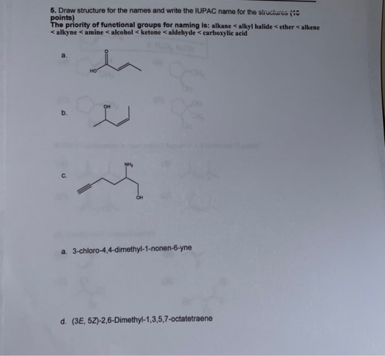 5. Draw structure for the names and write the IUPAC name for the structures to points) Tho priority of functional groups for