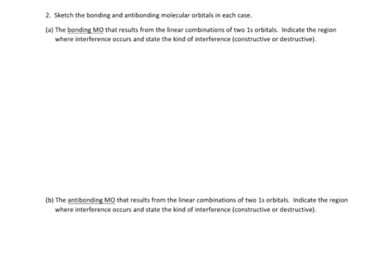 Sketch the bonding and antibonding molecular orbit
