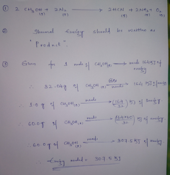 0 2 CH ₂ OH + 2N₂ & 24CN + 2NH₂ + O₂ Thermal Enesoy should be written as Product Given for a mole of chlooho needs 16415 o