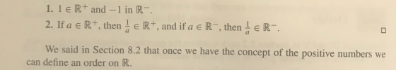 1. 1 R+ and-1 in R-. 2. If a e R+, then R+, and if a R-, then E R-. We said in Section 8.2 that once we have the concept of t