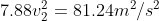 7.88 v_{2}^{2}=81.24 m^{2}/s^{2}