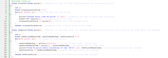 #include <stdio.h> float original (float price[]) //function to read 100 item original prices and return total price. int i;