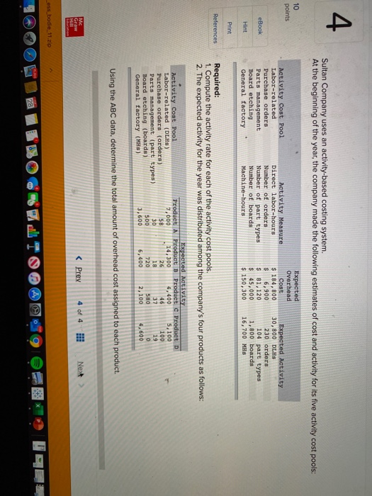 Sultan Company uses an activity-based costing system. At the beginning of the year, the company made the following estimates