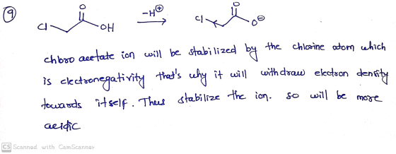 o -10 cl al OH the chlorine atom which chloro acetate ion will be stabilized by is electronegativity thats why it will towar