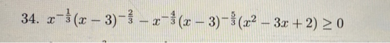 34. x- $(x – 3)-3 - 2-$(x – 3)-$ (22 – 3x + 2) > 0