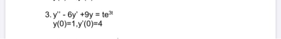 3. y - бу +9у 3 te3t У(0)%31,у (0)-4