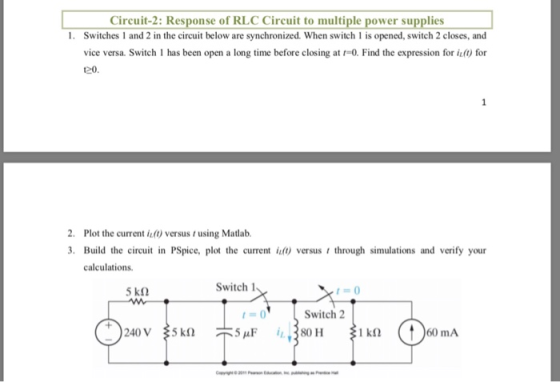 Circuit-2: Response of RLC Circuit to multiple power supplies 1. Switches1 and 2 in the circuit below are synchronized. When