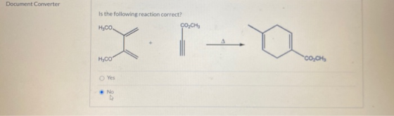 Document Converter Is the following reaction correct? H5CO, ÇO CHE Tra H.CO CO.CH 0 Yes . No