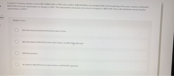 Longhorn Company reports current ESP of $165.000 in 20XC and a deficit of ($330,000) in accumulated EXP at the beginning of t