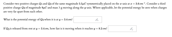 Consider two positive charges Qi and Q2 of the same magnitude 5.5°C symmetrically placed on the c-axis at x = 3.6 cm. Consid