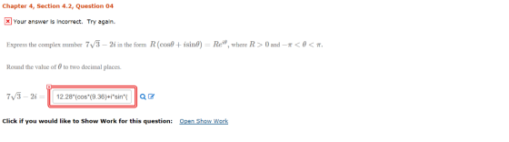 Chapter 4, Section 4.2, Question 04 X Your answer is Incorrect. Try again Express the complex number Tv3-22 in the form R (co
