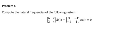 Problem 4 of the following system: 6 21 x(t) + x(t) = 0