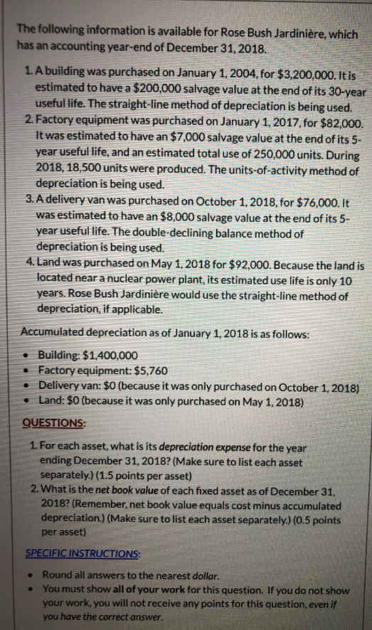 The following information is available for Rose Bush Jardinière, which has an accounting year-end of December 31, 2018. 1. A