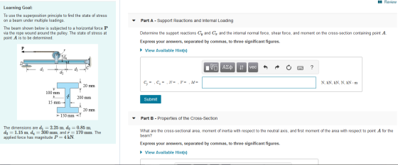 Review Learning Goal: To use the superposition principle to find the state of stress on a beam under multiple loadings The be