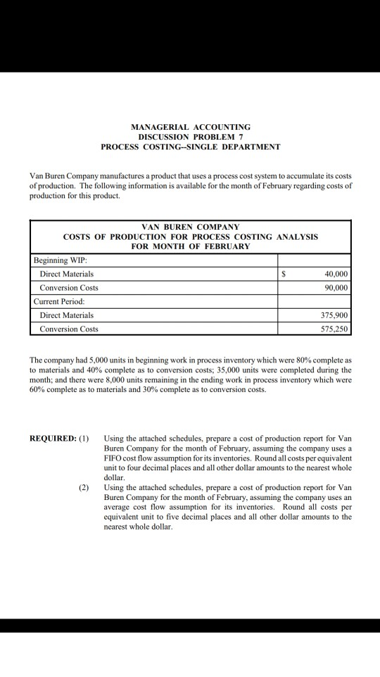 MANAGERIAL ACCOUNTING DISCUSSION PROBLEM 7 PROCESS COSTING-SINGLE DEPARTMENT Van Buren Company manufactures a product that us