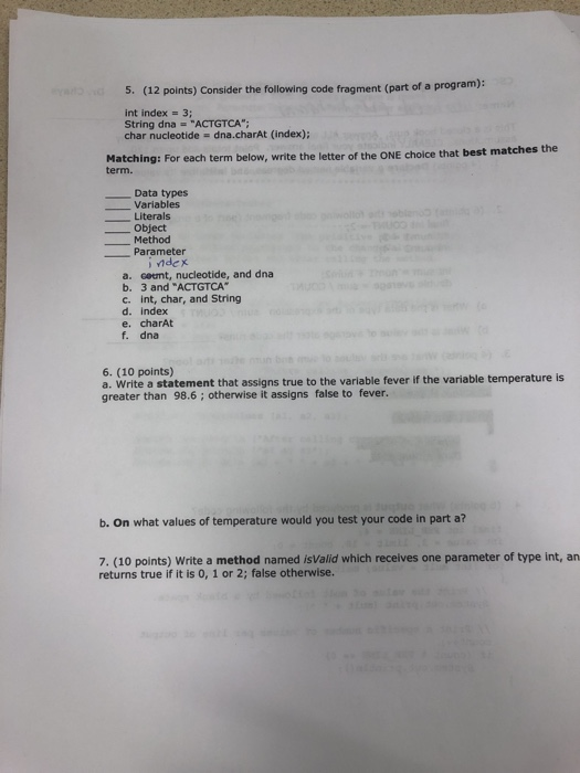 5. (12 points) Consider the following code fragment (part of a program): int index 3; String dna ACTGTCA char nucleotide dna