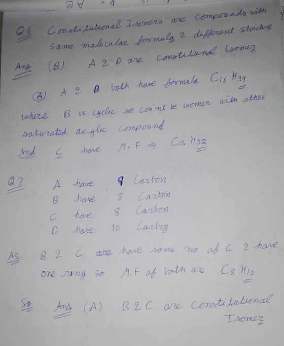 @6 Constitutional Isomers are compounds with same malecular formula 2 different structure (B) A a D are constitund isomer Ans