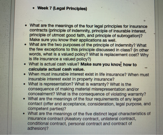 • Week 7 (Legal Principles) What are the meanings of the four legal principles for Insurance contracts (principle of indemnit