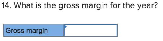 14. What is the gross margin for the year? Gross margin