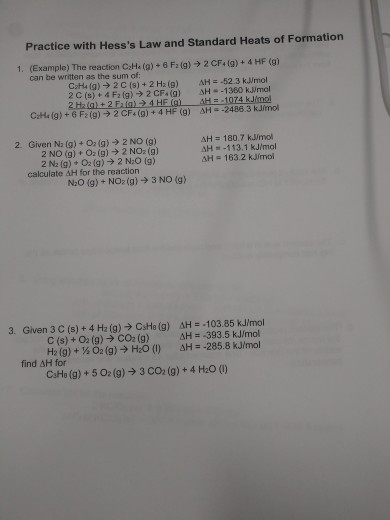 Practice with Hesss Law and Standard Heats of Formation 1. (Example) The reaction C He(g) + 6 F2 (g) → 2 CF4(g) + 4 HF (9) c
