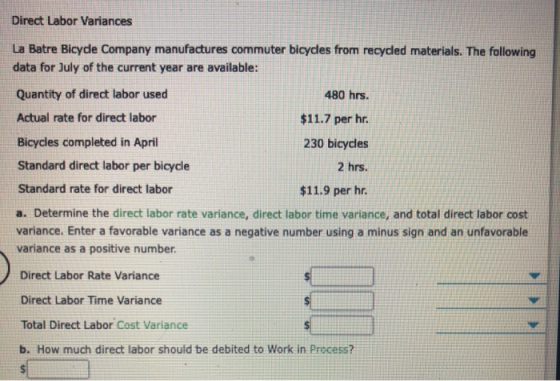 Direct Labor Variances La Batre Bicydle Company manufactures commuter bicycles from recycled materials. The following data fo