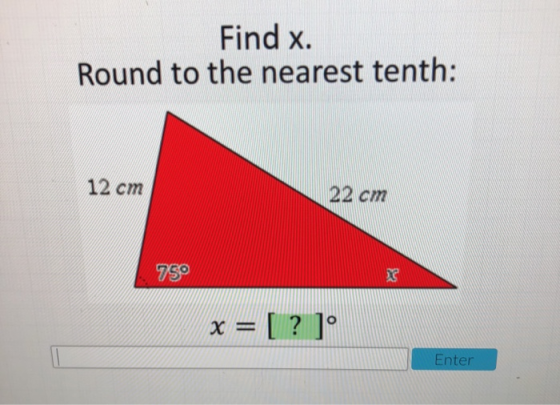 Find x. Round to the nearest tenth: 12 cm 22 cm 75 nter