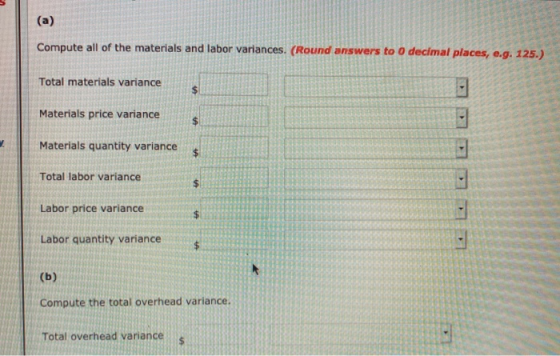 (a) Compute all of the materials and labor variances. (Round ans wers to decim Total materials variance Materials price varia