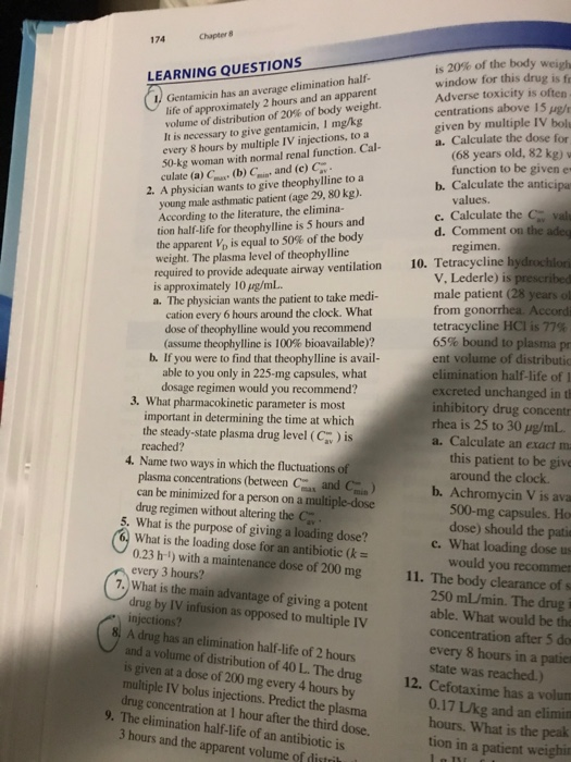 174 Chapter LEARNING QUESTIONS (1) Gentamicin has an average elimination half- life of approximately 2 hours and an apparent