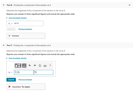 Part E - Finding the z component of the reaction at A Determine the magnitude of the z component of the reaction on the rod a
