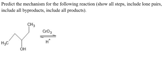 Predict the mechanism for the following reaction (show all steps, include lone pairs, include all byproducts, include all pro