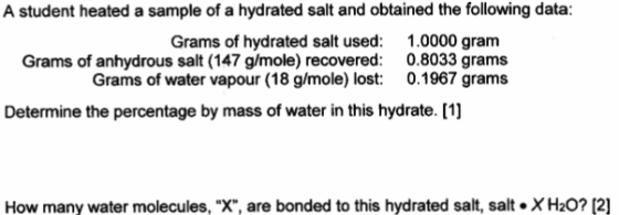 A student heated a sample of a hydrated salt and obtained the following data: Grams of hydrated salt used: 1.0000 gram Grams