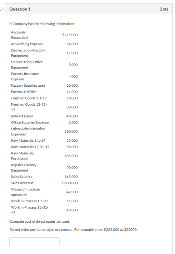 Question 1 2 pts X Company has the following information: $275,000 54,000 17,000 3,000 Accounts Receivable Advertising Expens