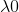 \lambda 0