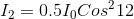 I_{2}=0.5I_{0}Cos^{2}12