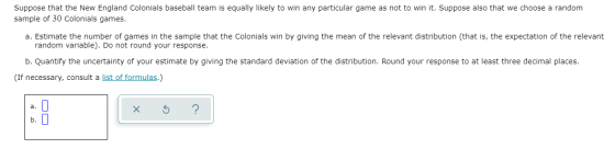 Suppose that the New England Colonials baseball team is equally likely to win any particular game as not to win it. Suppose a
