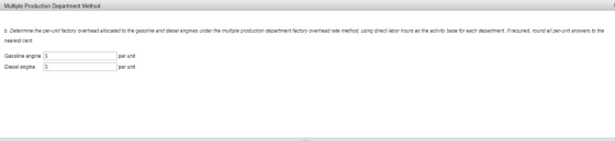 Multiple Production Department Method b. Determine the per-unit factory overhead allocated to the gasoline and diesel engines
