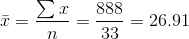 ar{x}=rac{sum x}{n}=rac{888}{33}=26.91