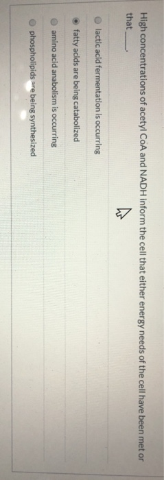 High concentrations of acetyl CoA and NADH inform the cell that either energy needs of the cell have been met or that lactic