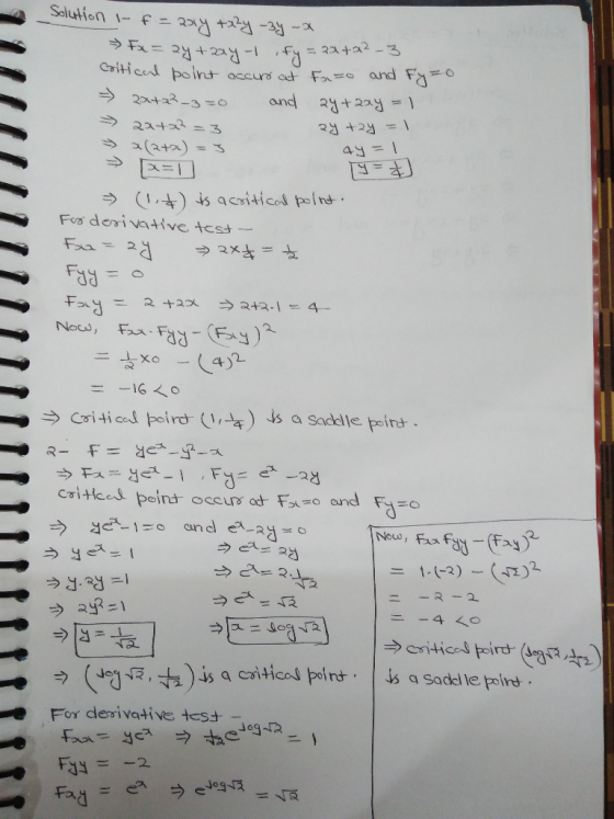 Solution i- f = 2014 +2²4 -34-X Ex= 2y+zay-l ,fy = 20402-3 Critical point occurs at Farzo and Fyzo = 20422_3=0 and 24+zay = 1