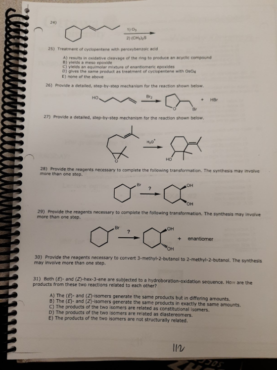1) O₃ 2) (CH3)2S 25) Treatment of cyclopentene with peroxybenzoic acid A) results in oxidative cleavage of the ring to produc