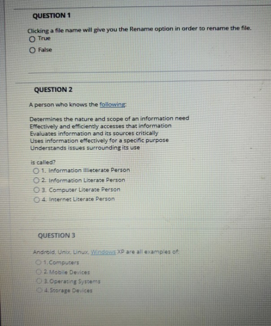 QUESTION 1 Clicking a file name will give you the Rename option in order to rename the file. True O False QUESTION 2 A person