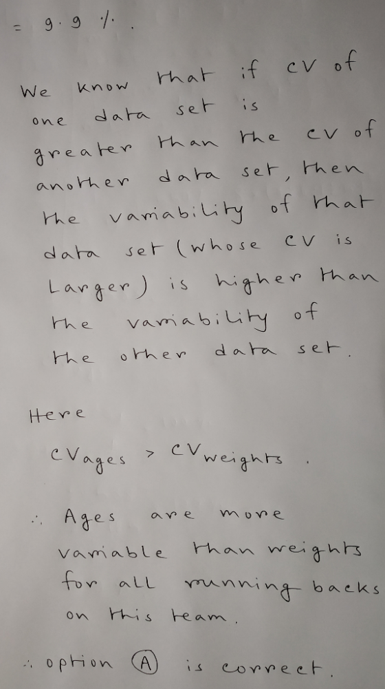 = 9.9 %. We know that if cv of one data set is greater than the ev of another data set, then the variability of that data set