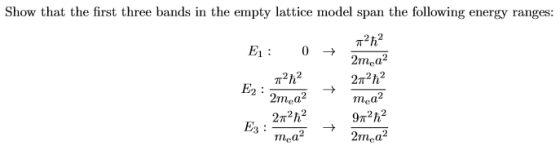 Show that the first three bands in the empty lattice model span the following energy ranges: h2 EL : 0 → 2mea 7212 27212 2mea