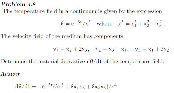 Problem 4.8 The temperature field in a continuum is given by the expression e e 3t/x2 where x2xix x The velocity field of the