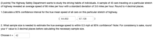 (3 points) The Highway Safety Department wants to study the driving habits of individuals. A sample of 43 cars traveling on a