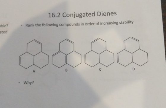 16.2 Conjugated Dienes • Rank the following compounds in order of increasing stability able? ated • Why?
