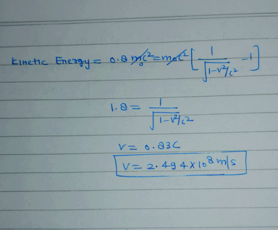 Kinetic kaunche Beraya 0.0 m Energy = m r= 0.83c |v=2.49 4x108 m/s